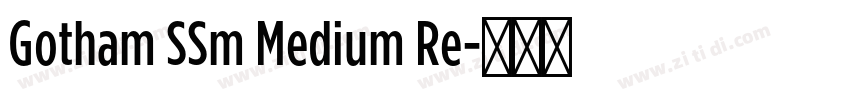 Gotham SSm Medium Re字体转换 Gotham SSm Medium Re字体转换